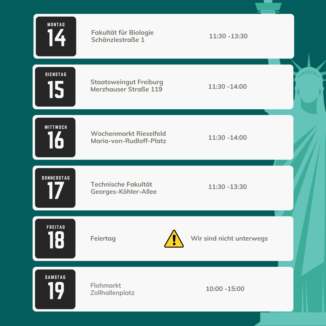 Foodtrucka Freiburg Mittagstisch Wochen Fahrplan Frachtgut: Montag Fakultät für Biologie, Dienstag Staatsweingut 11:30 - 14:00 Uhr, Mittwoch Rieselfeld 11:30 - 14:00 Uhr, Donnerstag Technische Fakultät 11:30-13:30